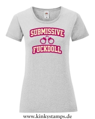 Damen T-Shirt mit rund Ausschnitt Submissive Fuckdoll