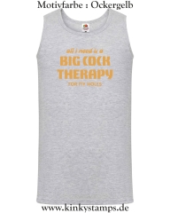 Herren Tanktop All I need is a big cock therapy for my holes