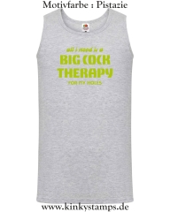 Herren Tanktop All I need is a big cock therapy for my holes