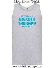 Herren Tanktop All I need is a big cock therapy for my holes