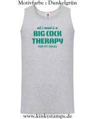 Herren Tanktop All I need is a big cock therapy for my holes