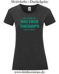 Damen T-Shirt mit rund Ausschnitt All I need is a big cock therapy for my holes