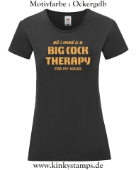 Damen T-Shirt mit rund Ausschnitt All I need is a big cock therapy for my holes