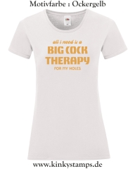 Damen T-Shirt mit rund Ausschnitt All I need is a big cock therapy for my holes