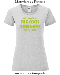 Damen T-Shirt mit rund Ausschnitt All I need is a big cock therapy for my holes