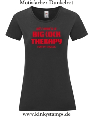 Damen T-Shirt mit rund Ausschnitt All I need is a big cock therapy for my holes
