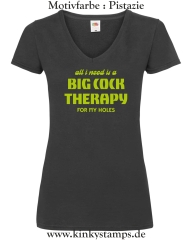 Damen T-Shirt mit V Ausschnitt All I need is a big cock therapy for my holes