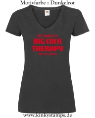 Damen T-Shirt mit V Ausschnitt All I need is a big cock therapy for my holes