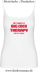 Damen Top mit Träger All I need is a big cock therapy for my holes
