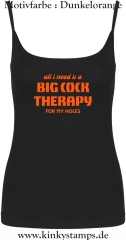 Damen Top mit Träger All I need is a big cock therapy for my holes