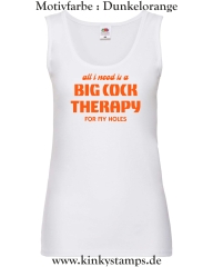 Damen Tanktop All I need is a big cock therapy for my holes