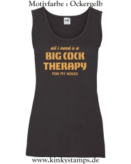 Damen Tanktop All I need is a big cock therapy for my holes