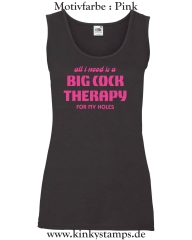 Damen Tanktop All I need is a big cock therapy for my holes