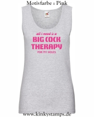 Damen Tanktop All I need is a big cock therapy for my holes