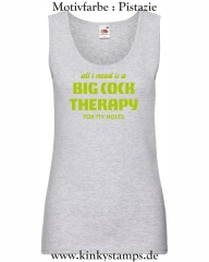 Damen Tanktop All I need is a big cock therapy for my holes