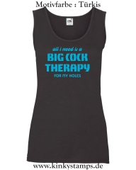 Damen Tanktop All I need is a big cock therapy for my holes