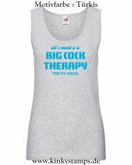Damen Tanktop All I need is a big cock therapy for my holes