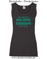 Damen Tanktop All I need is a big cock therapy for my holes