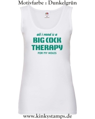 Damen Tanktop All I need is a big cock therapy for my holes