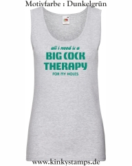 Damen Tanktop All I need is a big cock therapy for my holes