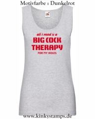 Damen Tanktop All I need is a big cock therapy for my holes