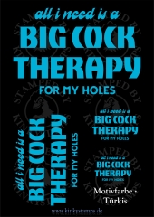 DTF Bügelmotiv All I need is a big cock therapy for my holes