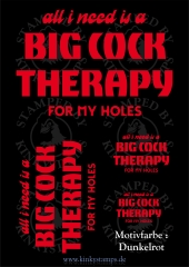 DTF Bügelmotiv All I need is a big cock therapy for my holes