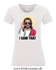 Damen T-Shirt mit rund Ausschnitt I saw that