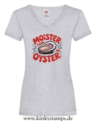 Damen T-Shirt mit V Ausschnitt Moister than an Oyster