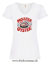 Damen T-Shirt mit V Ausschnitt Moister than an Oyster
