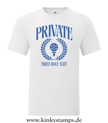 Herren T-Shirt PRIVATE  THREE-HOLE SLUT
