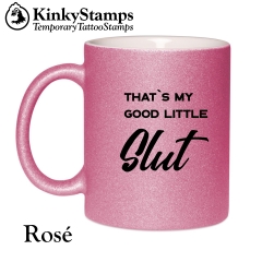 That´s my good little slut Glitzertasse