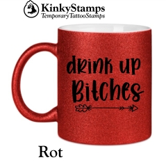 Drink up Bitches