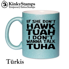If she dont Hawk Tuah i dont wanna talk Tuha