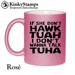 If she dont Hawk Tuah i dont wanna talk Tuha